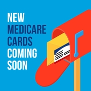 New Medicare Cards Start Mailing in April